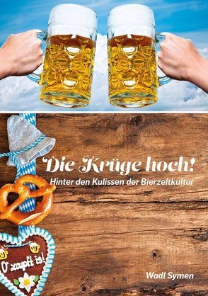 Die Krüge hoch! von Symen,  Wadl, Traub,  Simon