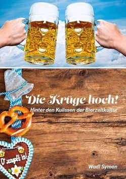 Die Krüge hoch! von Traub,  Simon, Wadl ,  Symen