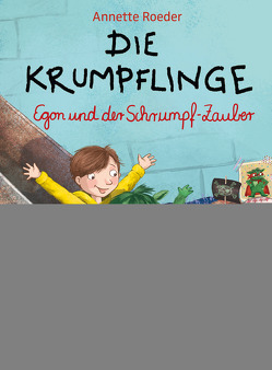 Die Krumpflinge – Egon und der Schrumpfzauber von Korthues,  Barbara, Roeder,  Annette