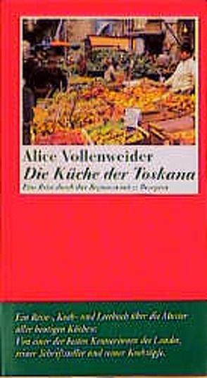 Die Küche der Toskana von Vollenweider,  Alice