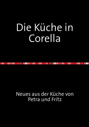 Die Küche in Corella von Hoelscher,  Petra, Kratochwil,  Prof. Friedrich