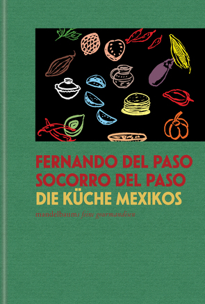 Die Küche Mexikos von del Paso,  Fernando, del Paso,  Socorro, Oswald,  Georg