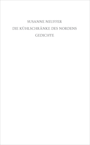 Die Kühlschränke des Nordens von Neuffer,  Susanne