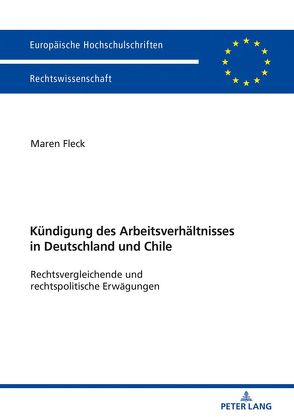 Die Kündigung des Arbeitsverhältnisses in Deutschland und Chile von Fleck,  Maren