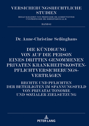 Die Kündigung von auf die Person eines Dritten genommenen privaten Krankheitskostenpflichtversicherungsverträgen von Seßinghaus,  Anne-Christine