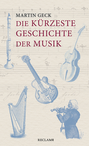 Die kürzeste Geschichte der Musik von Geck,  Martin