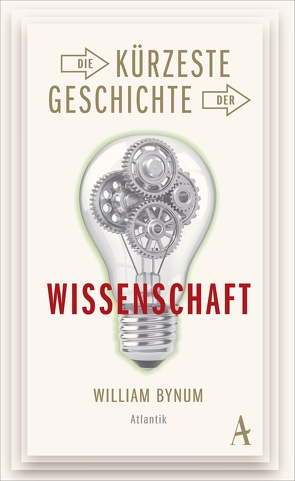 Die kürzeste Geschichte der Wissenschaft von Bynum,  William, Klöhn,  Ines, Pfeiffer,  Thomas