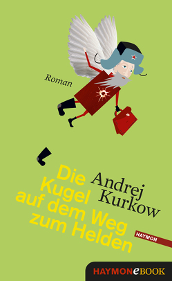 Die Kugel auf dem Weg zum Helden von Kurkow,  Andrej