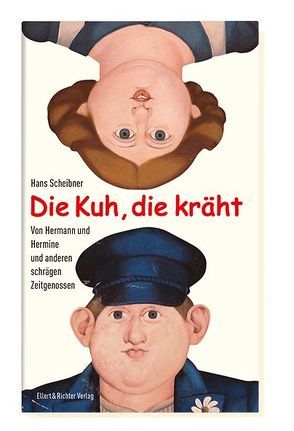 Die Kuh, die kräht von Scheibner,  Hans