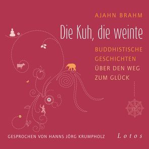 Die Kuh, die weinte von Brahm,  Ajahn, Kempff,  Martina, Krumpholz,  Hanns Jörg