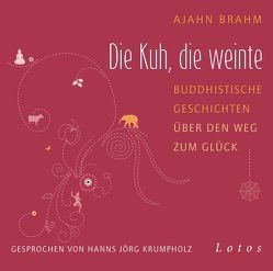 Die Kuh, die weinte von Brahm,  Ajahn, Kempff,  Martina, Krumpholz,  Hanns Jörg