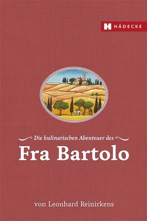 Die kulinarischen Abenteuer des Fra Bartolo von Reinirkens,  Leonhard