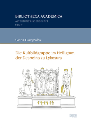 Die Kultbildgruppe im Heiligtum der Despoina zu Lykosura von Dimopoulou,  Sotiria