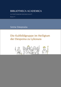 Die Kultbildgruppe im Heiligtum der Despoina zu Lykosura von Dimopoulou,  Sotiria