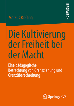 Die Kultivierung der Freiheit bei der Macht von Riefling,  Markus