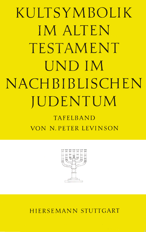 Die Kultsymbolik im Alten Testament und im nachbiblischen Judentum von Levinson,  N Peter