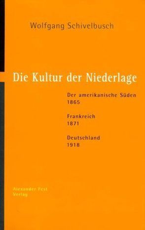 Die Kultur der Niederlage von Schivelbusch,  Wolfgang