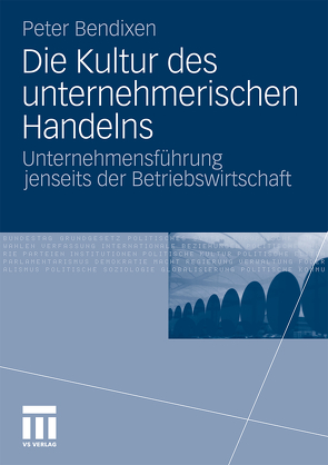 Die Kultur des unternehmerischen Handelns von Bendixen,  Peter