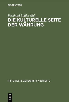 Die kulturelle Seite der Währung von Löffler,  Bernhard