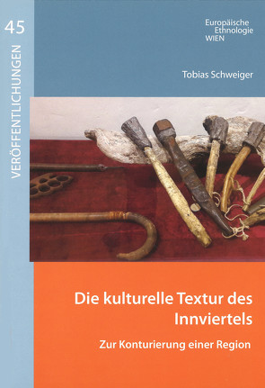 Die kulturelle Textur des Innviertels von Schweiger,  Tobias