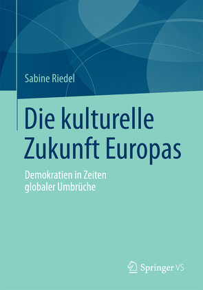 Die kulturelle Zukunft Europas von Riedel,  Sabine