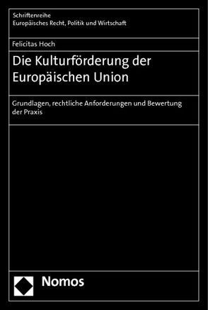 Die Kulturförderung der Europäischen Union von Hoch,  Felicitas