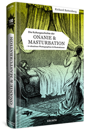 Die Kulturgeschichte der Onanie & Masturbation von Battenberg,  Richard