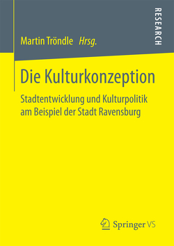 Die Kulturkonzeption von Tröndle,  Martin