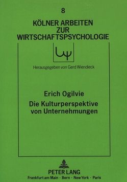 Die Kulturperspektive von Unternehmungen von Ogilvie,  Erich