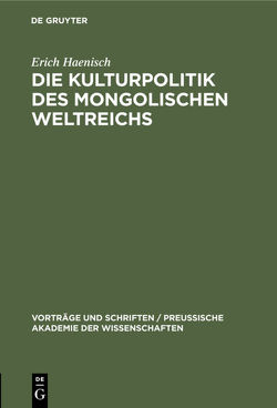 Die Kulturpolitik des mongolischen Weltreichs von Haenisch,  Erich