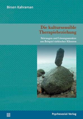 Die kultursensible Therapiebeziehung von Kahraman,  Birsen