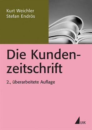 Die Kundenzeitschrift von Endrös,  Stefan, Weichler,  Kurt