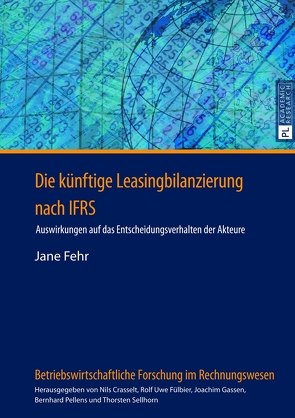 Die künftige Leasingbilanzierung nach IFRS von Fehr,  Jane