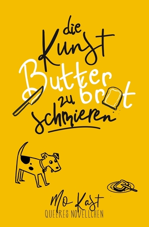 Die Kunst Butterbrot zu schmieren von Kast,  Mo