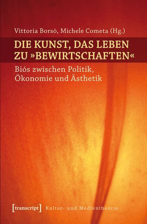 Die Kunst, das Leben zu »bewirtschaften« von Borso,  Vittoria, Borvitz,  Sieglinde, Cometa,  Michele, Omar,  Sainab Sandra, Rodonò,  Aurora