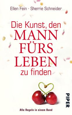 Die Kunst, den Mann fürs Leben zu finden von Fein,  Ellen, Schneider,  Sherrie