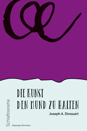 Die Kunst den Mund zu halten von Dinouart,  Joseph A.