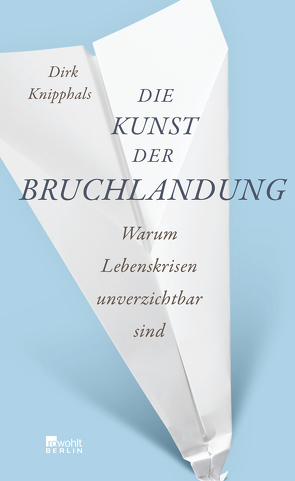 Die Kunst der Bruchlandung von Knipphals,  Dirk