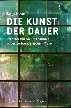 Die Kunst der Dauer von Heyer,  Sonja