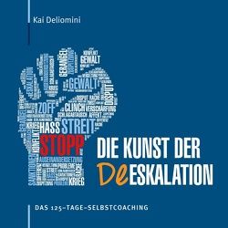 Die Kunst der Deeskalation von Deliomini,  Kai