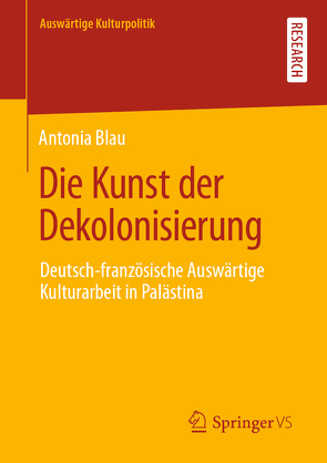 Die Kunst der Dekolonisierung von Blau,  Antonia