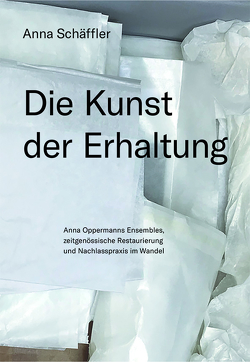 Die Kunst der Erhaltung von Schäffler,  Anna