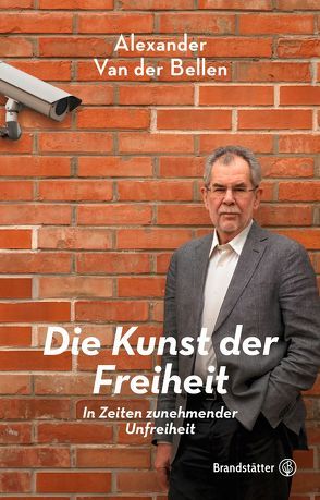 Die Kunst der Freiheit von Van der Bellen,  Alexander