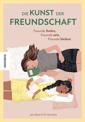 Die Kunst der Freundschaft von Bane,  Jenn, Garritano,  Trin, Köller,  Kathrin, Levytsky,  Alisa