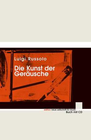 Die Kunst der Geräusche von Russolo,  Luigi, Ullmaier,  Johannes