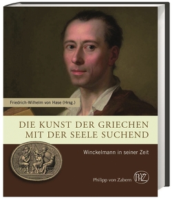 Die Kunst der Griechen mit der Seele suchend von von Hase,  Friedrich-Wilhelm