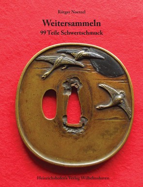 Die Kunst der japanischen Schwertzieraten: Tusba, Kozuka, Fuchi-Kashira, Menuki von Noetzel,  Rötger