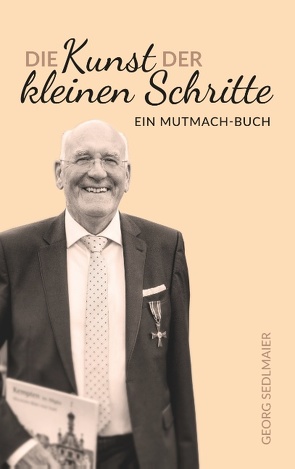 Die Kunst der kleinen Schritte von Sedlmaier,  Georg