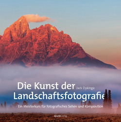 Die Kunst der Landschaftsfotografie von Dykinga,  Jack