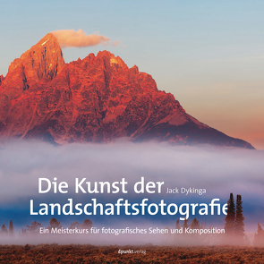 Die Kunst der Landschaftsfotografie von Dykinga,  Jack